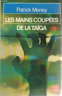 Livrenpoche : Les mains coupées de la Taïga - Patrick Meney - Livre