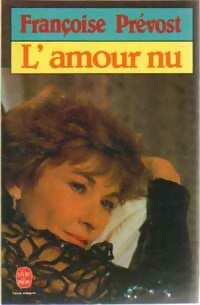Livrenpoche : L'amour nu - Françoise Prévost - Livre