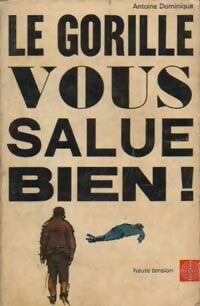 Livrenpoche : Le gorille vous salue bien - Antoine-L. Dominique - Livre