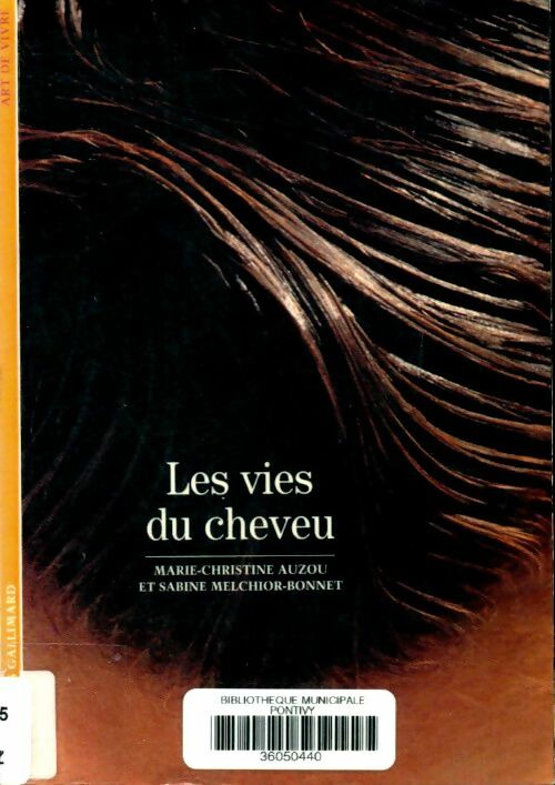 Livrenpoche : Les vies du cheveu - Sabine Melchior-Bonnet, Marie-Christine Auzou - Livre