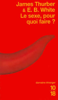 Livrenpoche : Le sexe, pour quoi faire ? - James Thurber, E.B. White - Livre