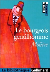 Le bourgeois gentilhomme - Molière ; Y. Bomati -  La Bibliothèque Gallimard - Livre