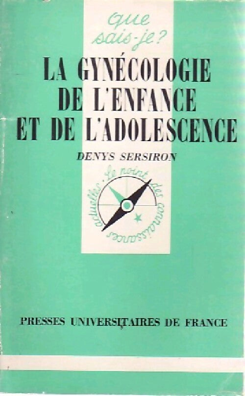 Livrenpoche : La gynécologie de l'enfance et de l'adolescence - D. Sersiron - Livre
