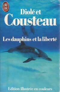 Livrenpoche : Les dauphins en liberté - Jacques-Yves Cousteau, Philippe Diolé - Livre