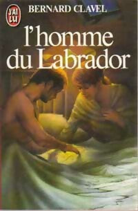 Livrenpoche : L'homme du Labrador - Bernard Clavel - Livre