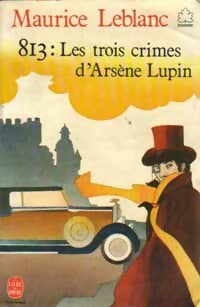 Livrenpoche : 813 : Les trois crimes d'Arsène Lupin - Maurice Leblanc - Livre