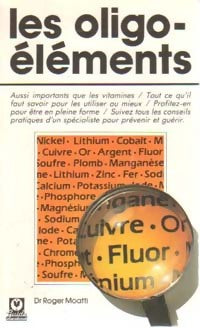 Livrenpoche : Les oligo-éléments - Dr Roger Moatti - Livre