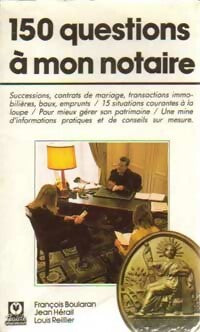 Livrenpoche : 150 questions à mon notaire - Louis Reillier, François Boularan, Jean Hérail - Livre