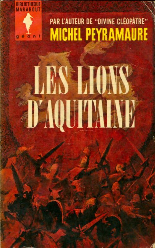 Livrenpoche : Les lions d'Aquitaine - Michel Peyramaure - Livre