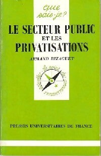 Le secteur public et les privatisations - Armand Bizaguet - Livre