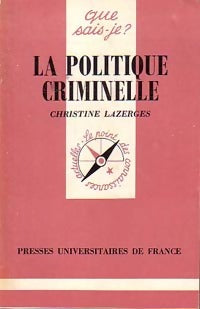 La politique criminelle - Christiane Lazerges -  Que sais-je - Livre