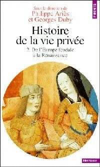 Livrenpoche : Histoire de la vie privée Tome II : De l'Europe féodale à la Renaissance - Philippe Ariès - Livre