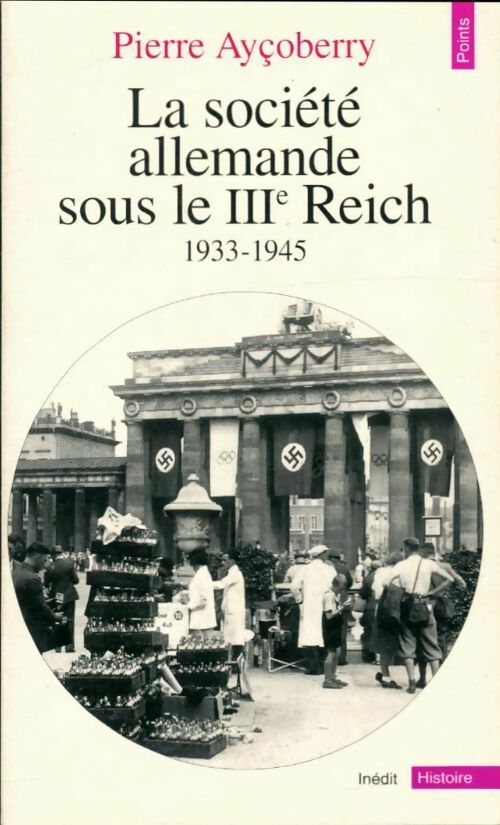 Livrenpoche : La société allemande sous le IIIe Reich (1933-1945) - Pierre Ayçoberry - Livre
