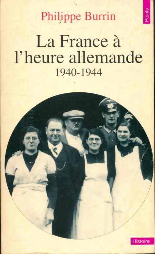 Livrenpoche : La France à l'heure allemande (1940-1944) - Philippe Burrin - Livre