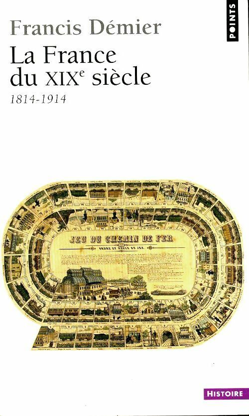 Livrenpoche : La France du XIXe siècle (1814-1914) - Francis Démier - Livre