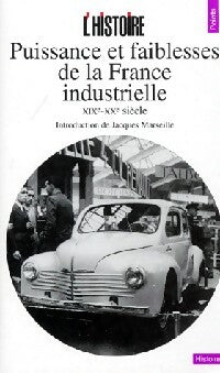 Livrenpoche : Puissance et faiblesses de la France industrielle (XIXe-XXe siècle) - l'Histoire Revue - Livre