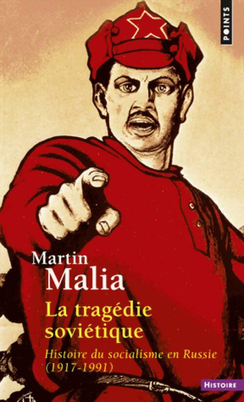 Livrenpoche : La tragédie soviétique. Histoire du socialisme en Russie (1917-1991) - Martin Malia - Livre