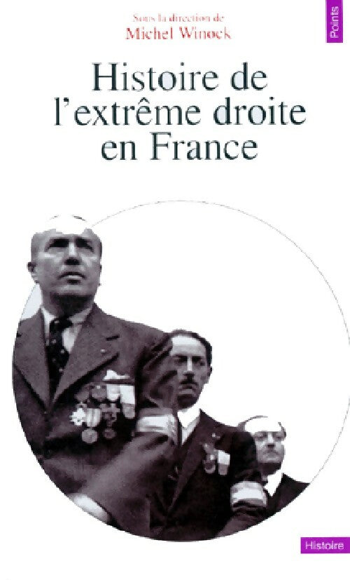 Livrenpoche : Histoire de l'extrême droite en France - Michel Winock - Livre