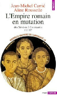 Livrenpoche : Nouvelle histoire de l'antiquité Tome X : L'empire romain en mutation. Des Sévères à Constantin (192-337) - Jean-Michel Carrié, Aline Rousselle - Livre