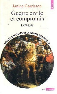 Livrenpoche : Nouvelle histoire de la France moderne Tome II :  Guerre civile et Compromis (1559-1598) - Janine Garrisson - Livre