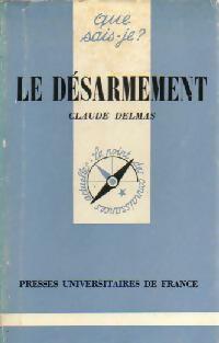 Le désarmement - Claude Delmas -  Que sais-je - Livre