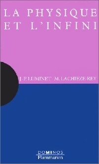 La physique et l'infini - Marc Lachièze-Rey, Jean-Pierre Luminet - Livre