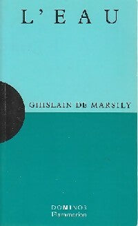 L'eau - Ghislain De Marsily -  Dominos - Livre