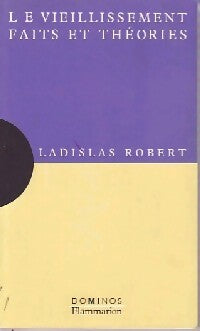 Livrenpoche : Le vieillissement, faits et théories - Ladislas Robert - Livre
