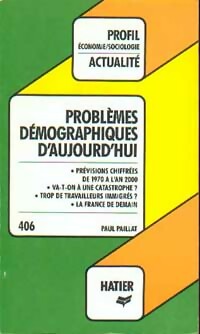 Problèmes démographiques d'aujourd'hui - Paul Paillat -  Profil - Livre