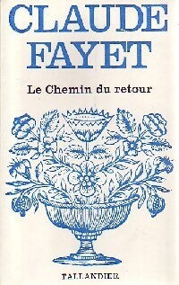 Le chemin du retour - Claude Fayet - Livre