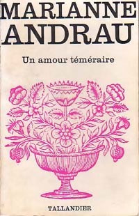 Livrenpoche : Un amour téméraire - Marianne Andrau - Livre
