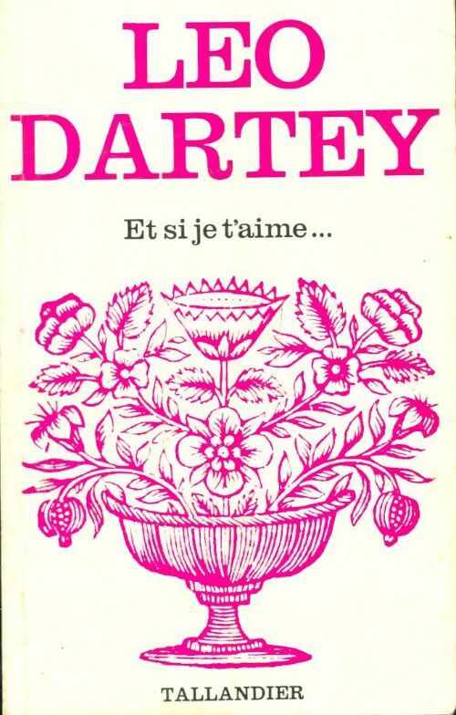 Et si je t'aime - Léo Dartey -  Floralies - Livre
