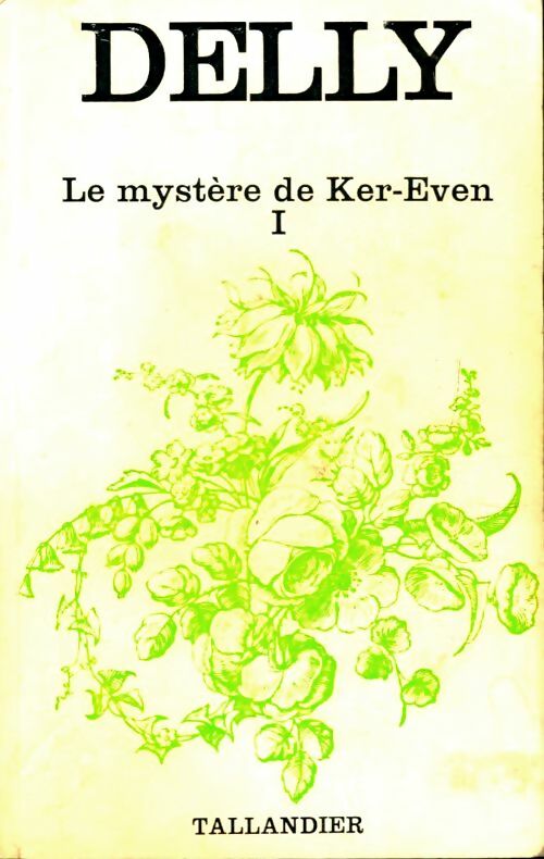Livrenpoche : Le mystère de Ker-Even Tome I - Delly - Livre