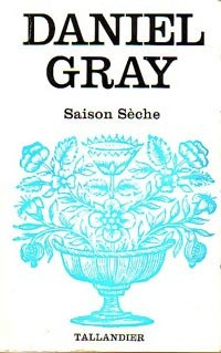 Saison sèche - Daniel Gray - Livre