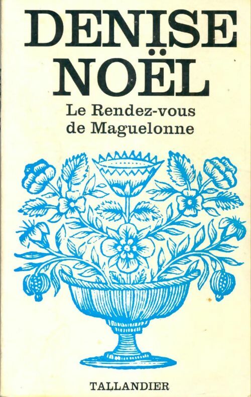 Livrenpoche : Le rendez-vous de Maguelonne - Denise Noël - Livre