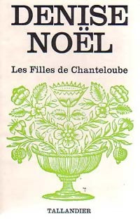 Livrenpoche : Les filles de Chanteloube - Denise Noël - Livre