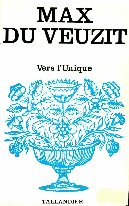 Vers l'unique - Max Du Veuzit -  Floralies - Livre