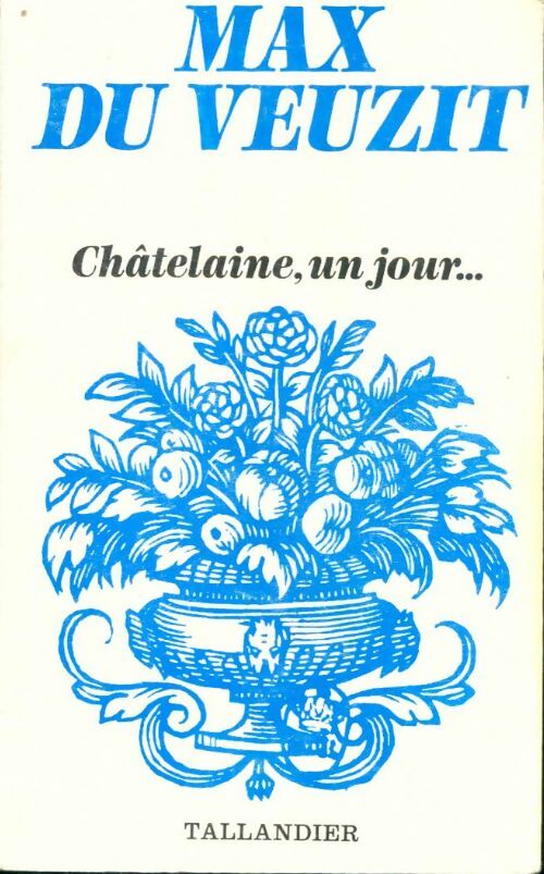 Livrenpoche : Châtelaine, un jour... - Max Du Veuzit - Livre