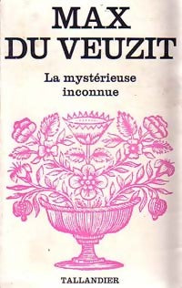 La mystérieuse inconnue - Max Du Veuzit - Livre