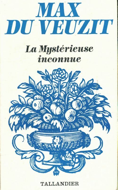 La mystérieuse inconnue - Max Du Veuzit -  Floralies - Livre