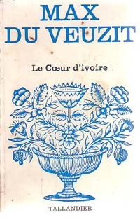 Livrenpoche : Le coeur d'ivoire - Max Du Veuzit - Livre