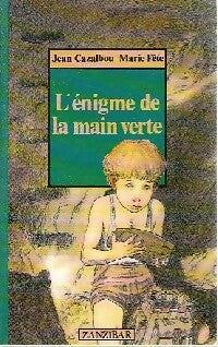 Livrenpoche : L'énigme de la main verte - Jean Cazalbou, Marie Fête - Livre