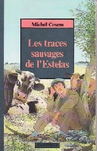Livrenpoche : Les traces sauvages de l'Estelas - Michel Cosem - Livre