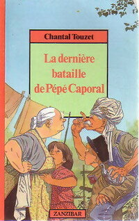 Livrenpoche : La dernière bataille de Pépé Caporal - Chantal Touzet - Livre