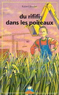 Livrenpoche : Du rififi dans les poireaux - Robert Boudet - Livre