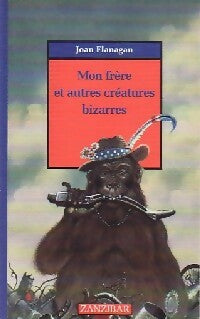 Livrenpoche : Mon frère et autres créatures bizarres - Joan Flanagan - Livre