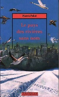 Livrenpoche : Le pays des rivières sans nom - Pierre Pelot - Livre
