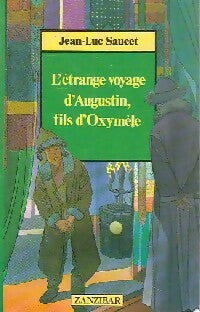 Livrenpoche : L'étrange voyage d'Augustin, fils d'Oxymèle - Jean-Luc Saucet - Livre