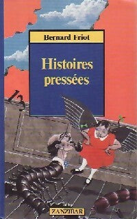 Livrenpoche : Histoires pressées - Bernard Friot - Livre