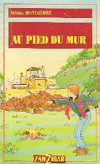 Livrenpoche : Au pied du mur - Hélène Montardre - Livre